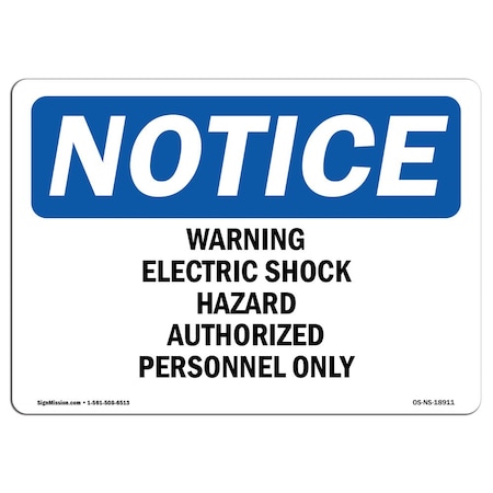 Signmission OSHA Notice Sign, 7" H, 10" W, Aluminum, Warning Electric Shock Hazard Authorized Sign, Landscape OS-NS-A-710-L-18911